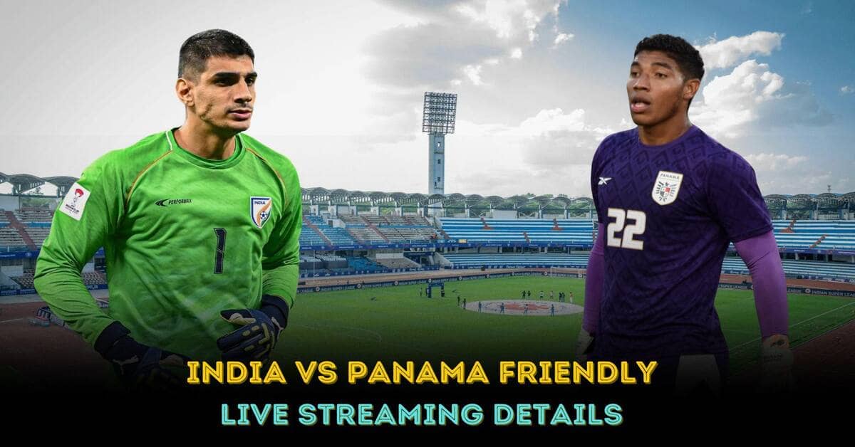 India football team faces Panama; live coverage available on Sony Sports