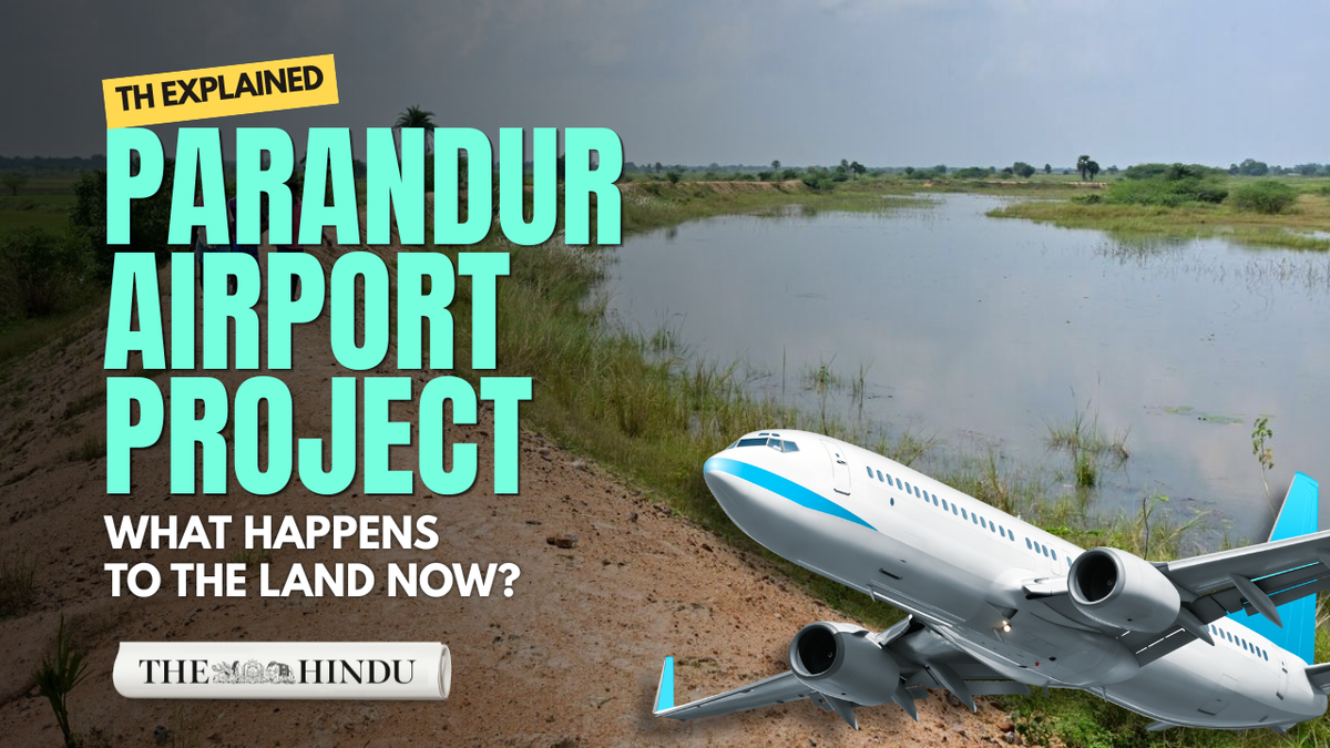 Tamil Nadu faces legal puzzle after scrapping ₹27,400-crore Parandur airport