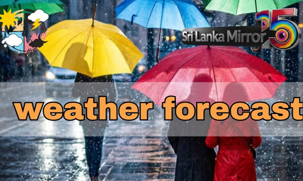 Heavy rainfall alert issued for multiple provinces across Sri Lanka